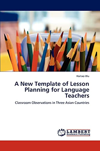 A New Template of Lesson Planning for Language Teachers: Classroom Observations in Three Asian Countries