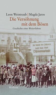 Die Versöhnung mit dem Bösen: Geschichte eines Weiterlebens