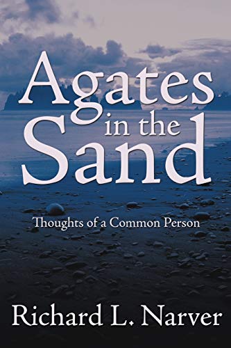 Agates in the Sand: Thoughts of a Common Person