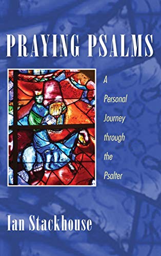 Praying Psalms: A Personal Journey Through the Psalter