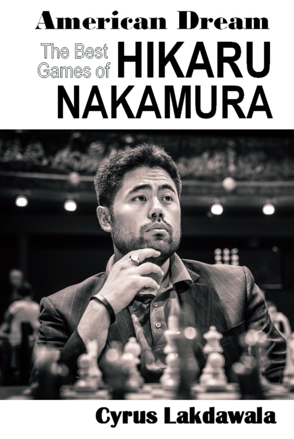 American Dream: The Best Games of Hikaru Nakamura