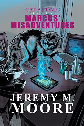 Marcus' Misadventures - Cat-a-Tonic Book 1