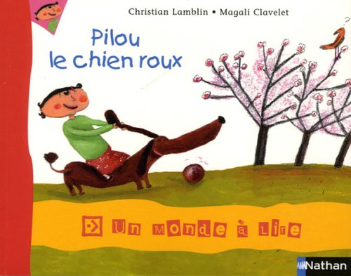 Un monde &agrave; lire CP - s&eacute;rie bleue - Album 3 - Pilou, le chien roux