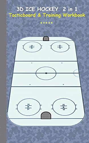 3D Ice Hockey 2 in 1 Tacticboard and Training Book: Tactics/strategies/drills for trainer/coaches, notebook, training, exercise, exercises, drills, ... tactic, competition, match, bestseller