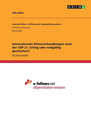 Internationale Klimaverhandlungen nach der COP 21. Erfolg oder endgültig gescheitert?