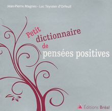 Petit dictionnaire de pensées positives