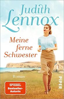 Meine ferne Schwester: Roman | Gefühlvoller Familienroman aus dem England der dreißiger und vierziger Jahre