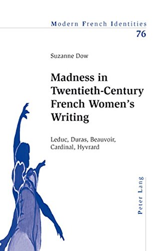 Madness in Twentieth-Century French Women's Writing: Leduc, Duras, Beauvoir, Cardinal, Hyvrard (Modern French Identities)