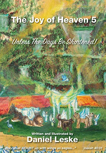 The Joy of Heaven Book 5: Unless the days be shortened