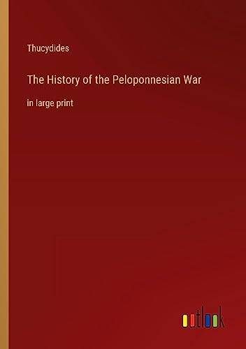The History of the Peloponnesian War: in large print