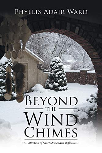 Beyond the Wind Chimes: A Collection of Short Stories and Reflections