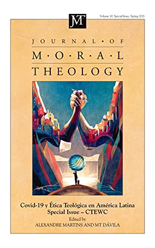 Journal of Moral Theology, Volume 10, Special Issue 2: Covid-19 Y Ética Teológica En América Latina