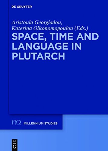 Space, Time and Language in Plutarch (Millennium-Studien / Millennium Studies, Band 67)
