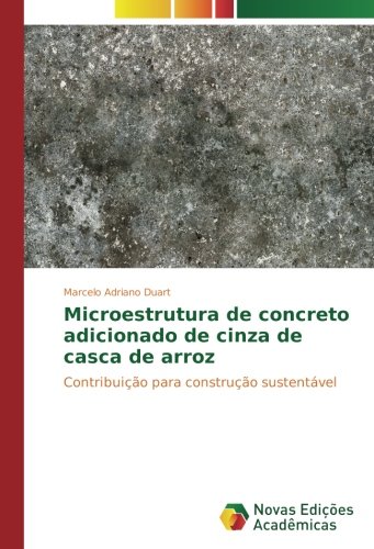Microestrutura de concreto adicionado de cinza de casca de arroz: Contribuição para construção sustentável