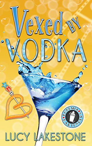 Vexed by Vodka (Bohemia Bartenders Mysteries, Band 3)