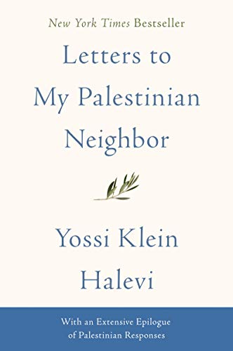 Halevi, Yossi Klein: Letters to My Palestinian Neighbor