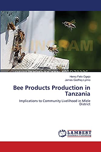 Bee Products Production in Tanzania: Implications to Community Livelihood in Mlele District