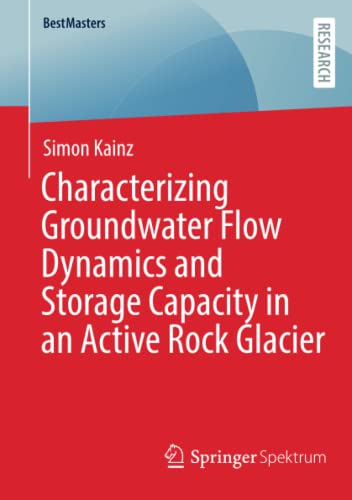 Characterizing Groundwater Flow Dynamics and Storage Capacity in an Active Rock Glacier (BestMasters)