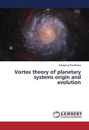 Vortex theory of planetary systems origin and evolution