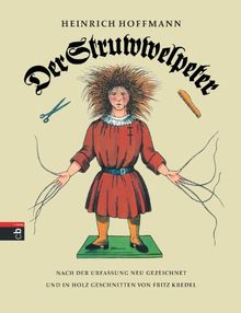 Der Struwwelpeter: Nach der Urfassung neu gezeichnet und in Holz geschnitten