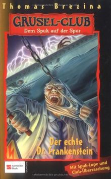 Grusel-Club - Dem Spuk auf der Spur, Band 14: Der echte Dr. Frankenstein: BD 14