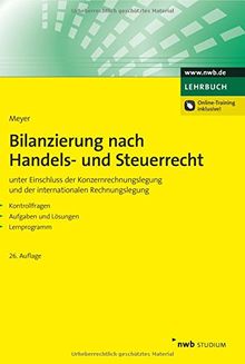 Bilanzierung nach Handels- und Steuerrecht: unter Einschluss der Konzernrechnungslegung und der internationalen Rechnungslegung. Kontrollfragen, ... ... Online&#34;. (NWB Studium Betriebswirtschaft)