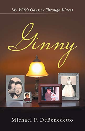 Ginny: My Wife’s Odyssey Through Illness