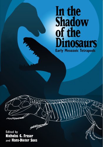 In the Shadow of the Dinosaurs: Early Mesozoic Tetrapods