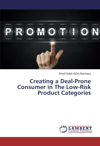 Creating a Deal-Prone Consumer in The Low-Risk Product Categories