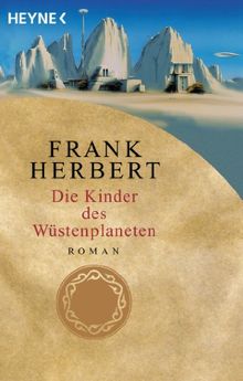 Die Kinder des Wüstenplaneten: Roman