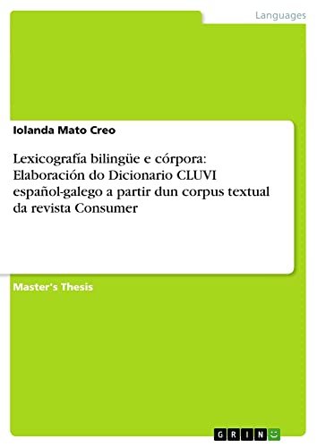 Lexicografía bilingüe e córpora: Elaboración do Dicionario CLUVI español-galego a partir dun corpus textual da revista Consumer: Magisterarbeit