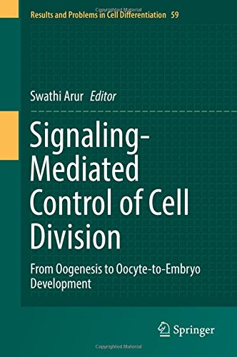 Signaling-Mediated Control of Cell Division: From Oogenesis to Oocyte-to-Embryo Development (Results and Problems in Cell Differentiation)