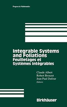 Integrable Systems and Foliations: Feuilletages et Systèmes Intégrables (Progress in Mathematics, 145, Band 145)