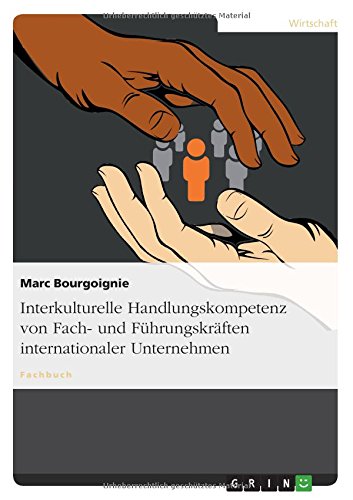 Interkulturelle Handlungskompetenz von Fach- und Führungskräften internationaler Unternehmen