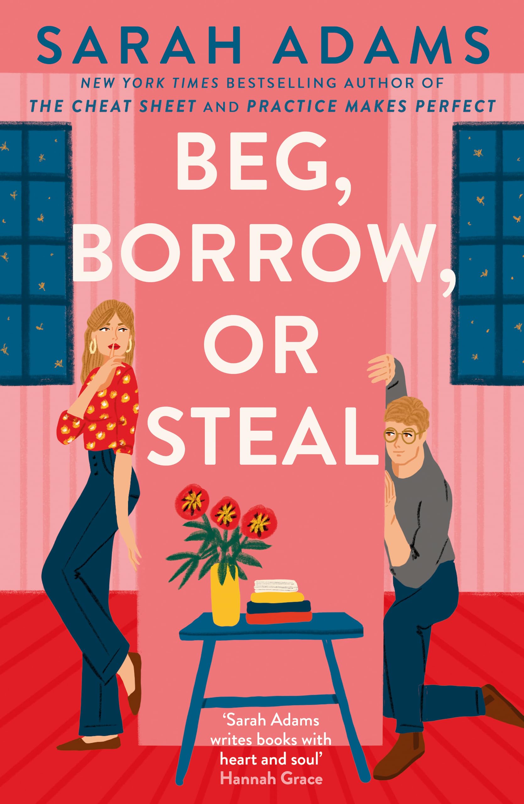 Sarah Adams Beg, Borrow, Or Steal, The New Rivals-to-lovers Romance By The Author Of The TikTok Sensation, The Cheat Sheet