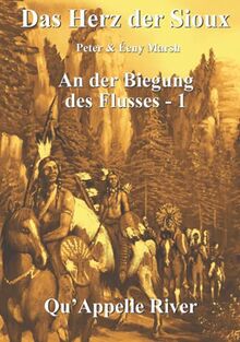 Das Herz der Sioux: An der Biegung des Flusses - 1 - Qu'Appelle River