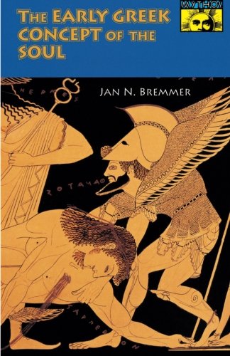 The Early Greek Concept of the Soul (Mythos) (Mythos : The Princeton/Bollingen Series in World Mythology, Band 36)