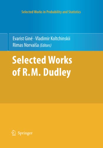 Selected Works of R.M. Dudley (Selected Works in Probability and Statistics)