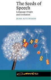 The Seeds of Speech: Language Origin and Evolution (Canto)
