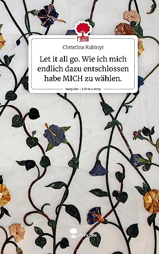 Let it all go. Wie ich mich endlich dazu entschlossen habe MICH zu wählen.. Life is a Story - story.one