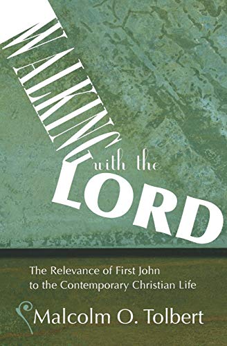 Walking with the Lord: The Relevance of First John to the Contemporary Christian Life