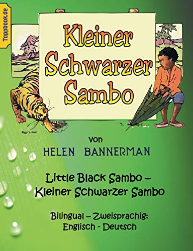 Kleiner Schwarzer Sambo - Little Black Sambo: Bilingual - Zweisprachig: Englisch - Deutsch (Toppbook bilingual Edition)