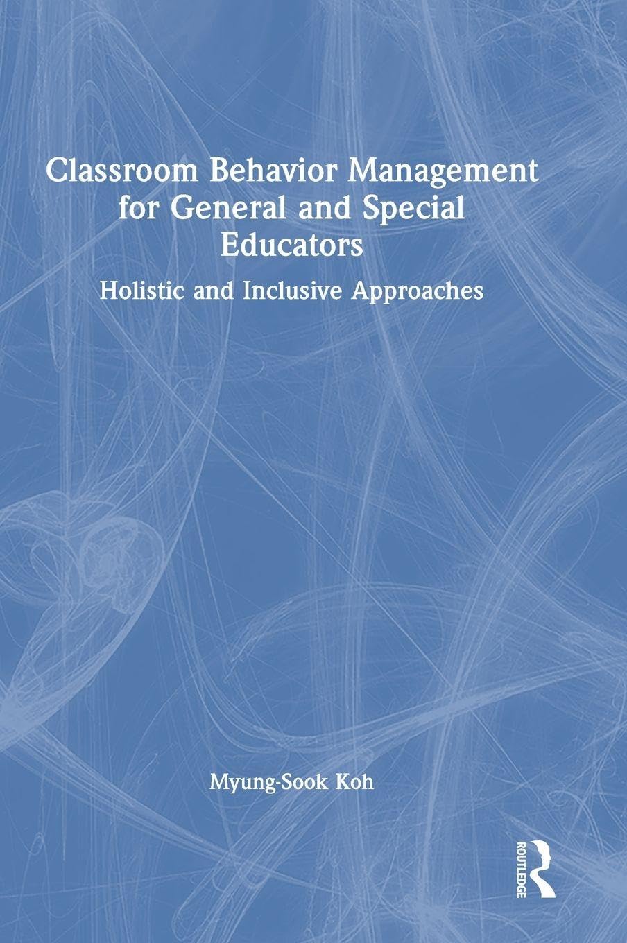 Classroom Behavior Management for General and Special Educators