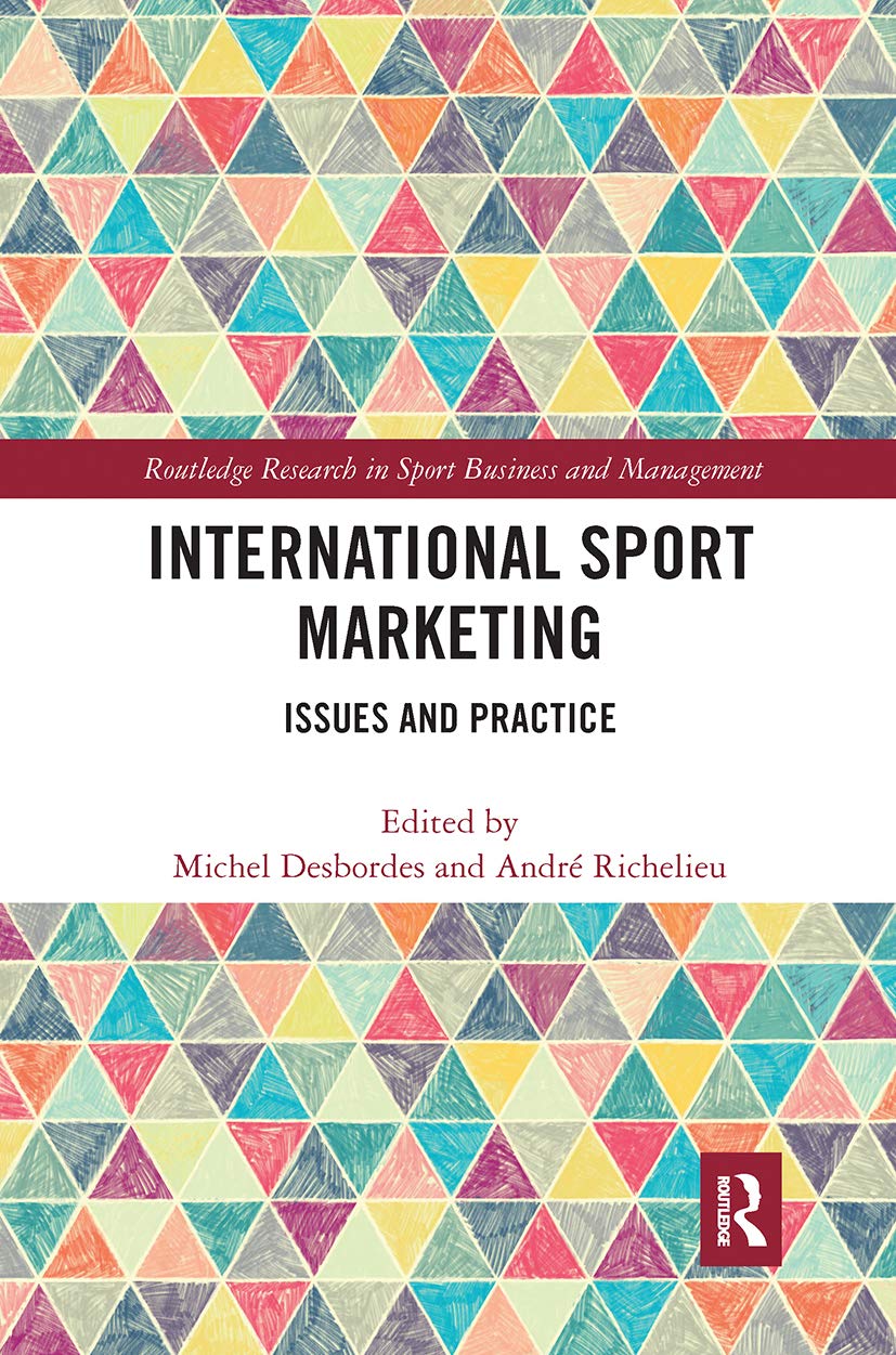 International Sport Marketing: Issues and Practice (Routledge Research in Sport Business and Management)