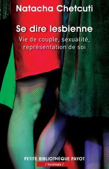 Se dire lesbienne : vie de couple, sexualité, représentation de soi