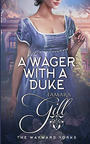 A Wager with a Duke (The Wayward Yorks)