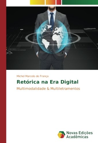 Retórica na Era Digital: Multimodalidade & Multiletramentos