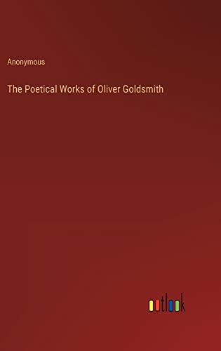 The Poetical Works of Oliver Goldsmith