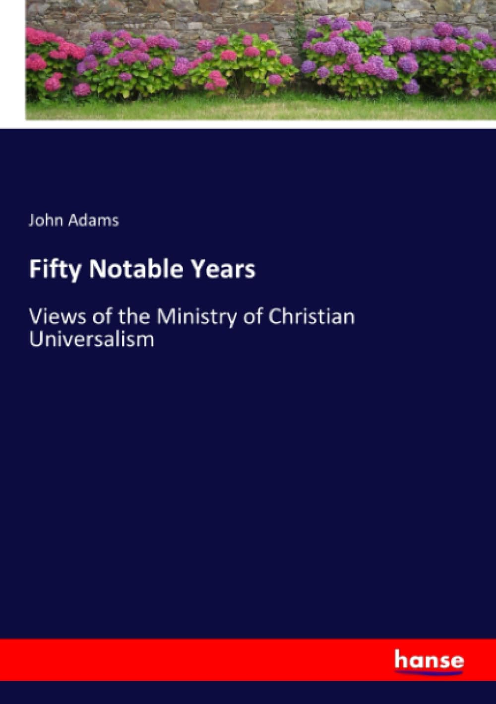 Fifty Notable Years: Views of the Ministry of Christian Universalism
