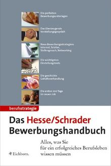 Das Hesse/ Schrader Bewerbungshandbuch. Alles, was Sie für ein erfolgreiches Berufsleben wissen müssen